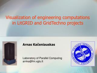 Visualization of engineering computations in LitGRID and G ridTechno projects