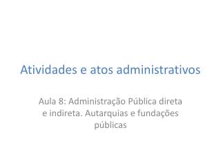 Atividades e atos administrativos