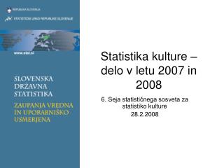 Statistika kulture – delo v letu 2007 in 2008