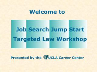 Job Search Jump Start Targeted Law Workshop