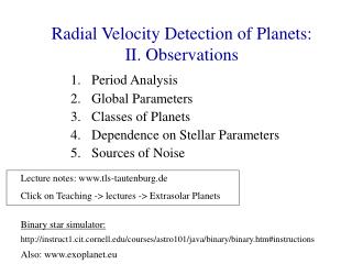 Radial Velocity Detection of Planets: II. Observations