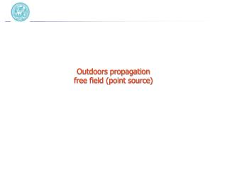 Outdoors propagation free field (point source)