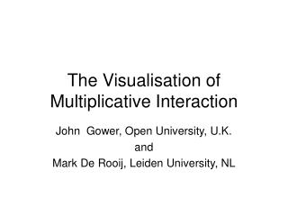 The Visualisation of Multiplicative Interaction