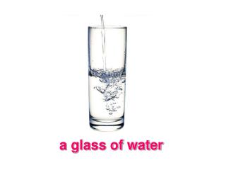 a glass of water