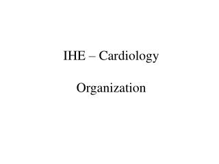 IHE – Cardiology Organization