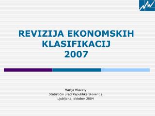 REVIZIJA EKONOMSKIH KLASIFIKACIJ 2007