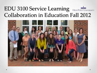 EDU 3100 Service Learning Collaboration in Education Fall 2012