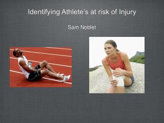 Identifying Athlete’s at risk of Injury