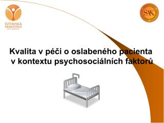 Kvalita v péči o oslabeného pacienta v kontextu psychosociálních faktorů