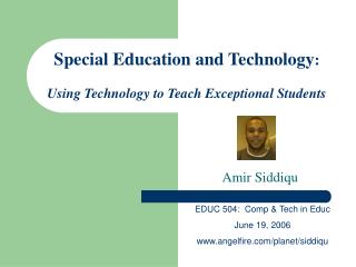 Special Education and Technology : Using Technology to Teach Exceptional Students