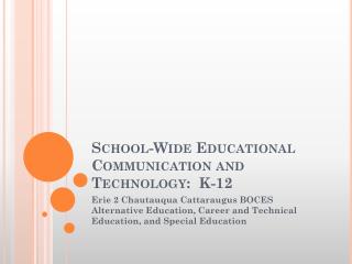 School-Wide Educational Communication and Technology: K-12