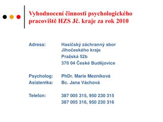 Vyhodnocení činnosti psychologického pracoviště HZS Jč. kraje za rok 2010