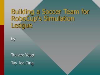 Building a Soccer Team for RoboCup's Simulation League