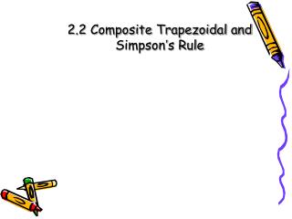 2.2 Composite Trapezoidal and Simpson ’ s Rule