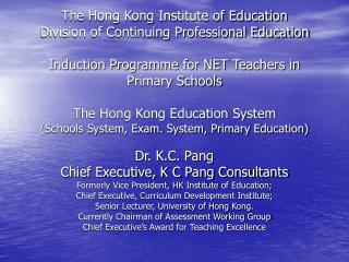 Dr. K.C. Pang Chief Executive, K C Pang Consultants