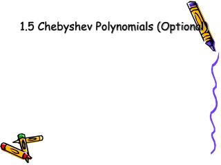1.5 Chebyshev Polynomials (Optional)