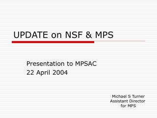 UPDATE on NSF &amp; MPS