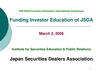 IFIE/IOSCO Investor Education: International Conference Funding Investor Education of JSDA