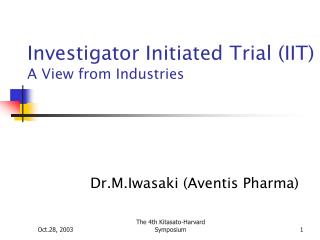 Investigator Initiated Trial (IIT) A View from Industries