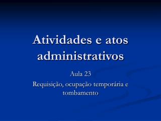 Atividades e atos administrativos