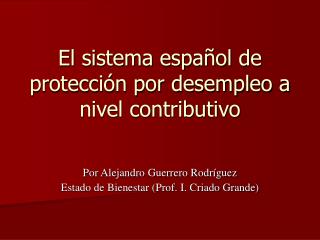 El sistema español de protección por desempleo a nivel contributivo