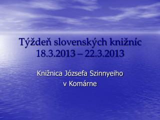 Týždeň slovenských knižníc 18.3.2013 – 22.3.2013
