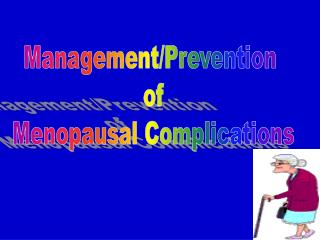 Management/Prevention of Menopausal Complications