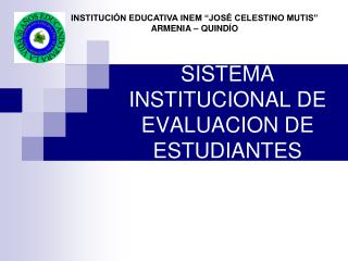 SISTEMA INSTITUCIONAL DE EVALUACION DE ESTUDIANTES