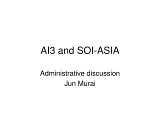 AI3 and SOI-ASIA