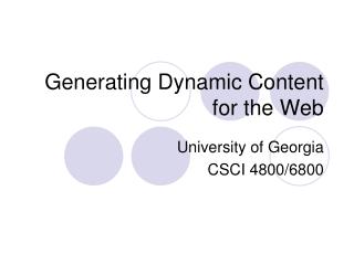 Generating Dynamic Content for the Web