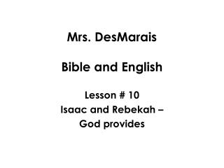 Mrs. DesMarais Bible and English