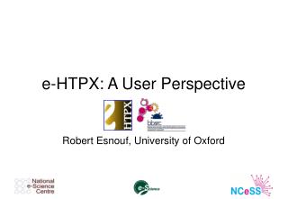 e-HTPX: A User Perspective