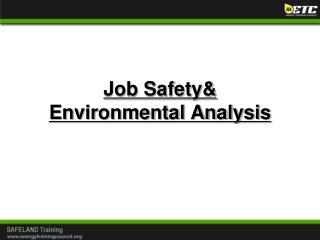Job Safety&amp; Environmental Analysis