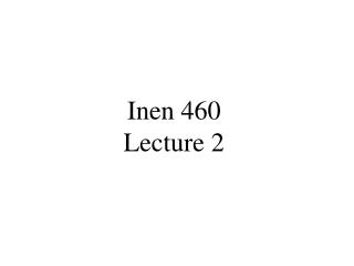 Inen 460 Lecture 2