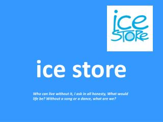 ice store