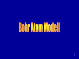 Bohr Atom Modeli