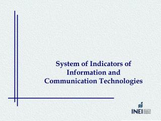 System of Indicators of Information and Communication Technologies