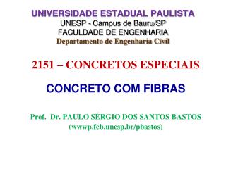 2151 – CONCRETOS ESPECIAIS CONCRETO COM FIBRAS Prof. Dr. PAULO SÉRGIO DOS SANTOS BASTOS