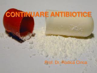 CONTINUARE ANTIBIOTICE