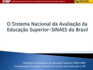 O Sistema Nacional da Avaliação da Educação Superior-SINAES do Brasil