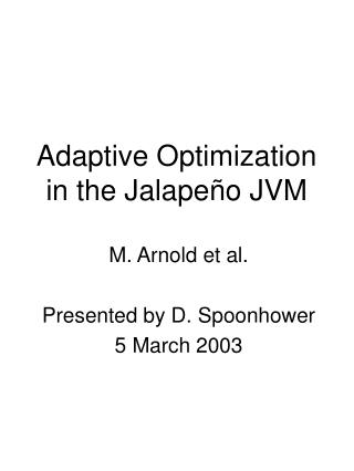 Adaptive Optimization in the Jalape ñ o JVM