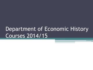 Department of Economic History Courses 2014/15