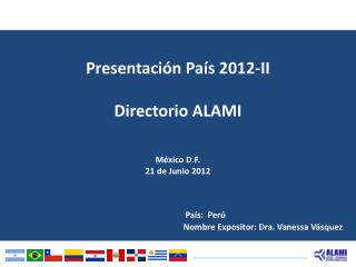 Presentación País 2012-II Directorio ALAMI