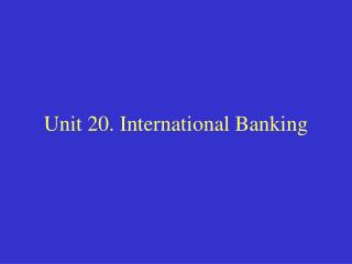 Unit 20. International Banking