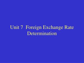 Unit 7 Foreign Exchange Rate Determination