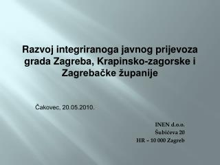 Čakovec, 20.05.2010. INEN d.o.o. Šubićeva 20 HR – 10 000 Zagreb