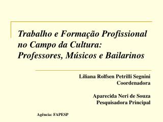 Trabalho e Formação Profissional no Campo da Cultura: Professores, Músicos e Bailarinos