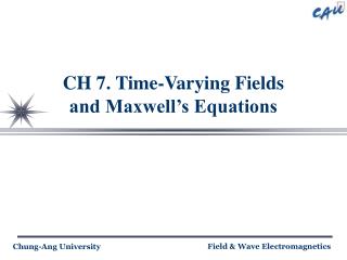 CH 7. Time-Varying Fields and Maxwell’s Equations