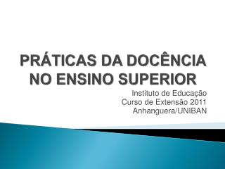 PRÁTICAS DA DOCÊNCIA NO ENSINO SUPERIOR