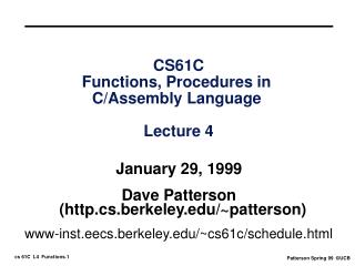 CS61C Functions, Procedures in C/Assembly Language Lecture 4